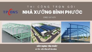 Báo giá xây dựng nhà xưởng trọn gói Bình Phước